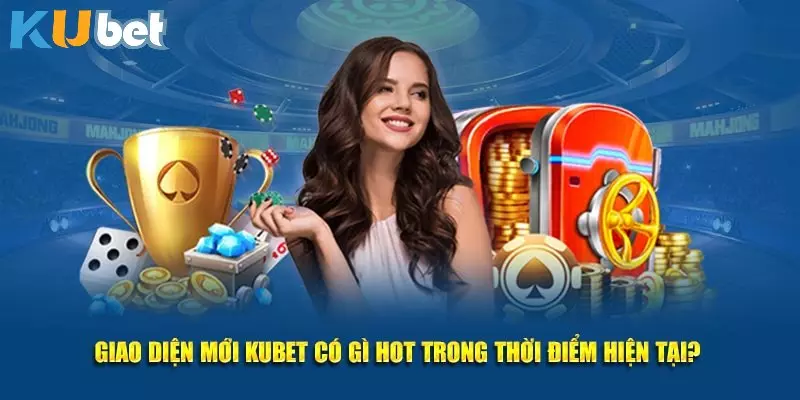 Giới thiệu KUBET với chất lượng giao diện hoàn hảo 